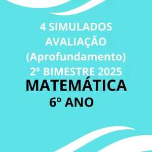 4 Simulados para avaliação do 2º Bimestre _ Matemática 6º ANO + Gabaritos + Cartão Resposta