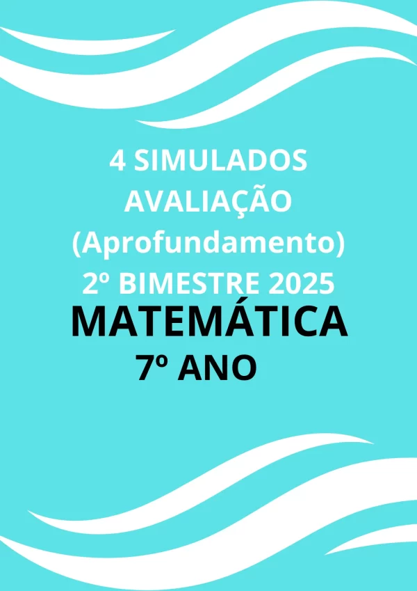 4 Simulados para avaliação do 2º Bimestre _ Matemática 7º ANO + Gabaritos + Cartão Resposta