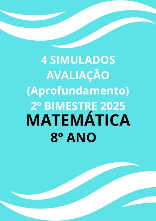 4 Simulados para avaliação do 2º Bimestre _ Matemática 8º ANO + Gabaritos + Cartão Resposta