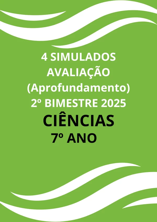 4 Simulados para avaliação do 2º Bimestre _ Ciências 7º ANO + Gabaritos + Cartão Resposta