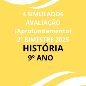 4 Simulados para avaliação do 2º Bimestre _ História 9º ANO + Gabaritos + Cartão Resposta