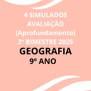 4 Simulados para avaliação do 2º Bimestre _ Geografia 9º ANO + Gabaritos + Cartão Resposta