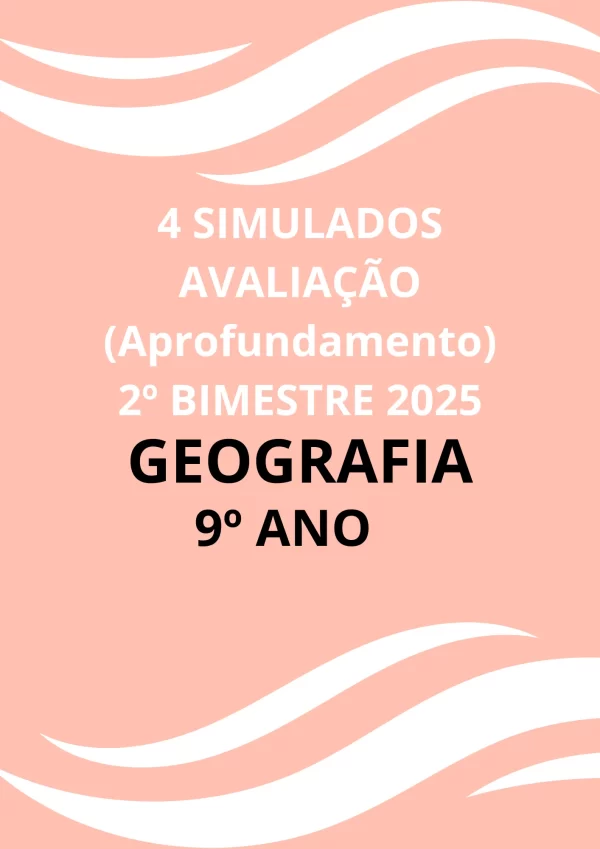 4 Simulados para avaliação do 2º Bimestre _ Geografia 9º ANO + Gabaritos + Cartão Resposta